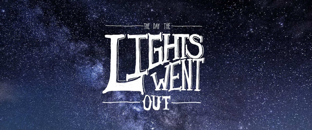 The Day the Lights Went Out