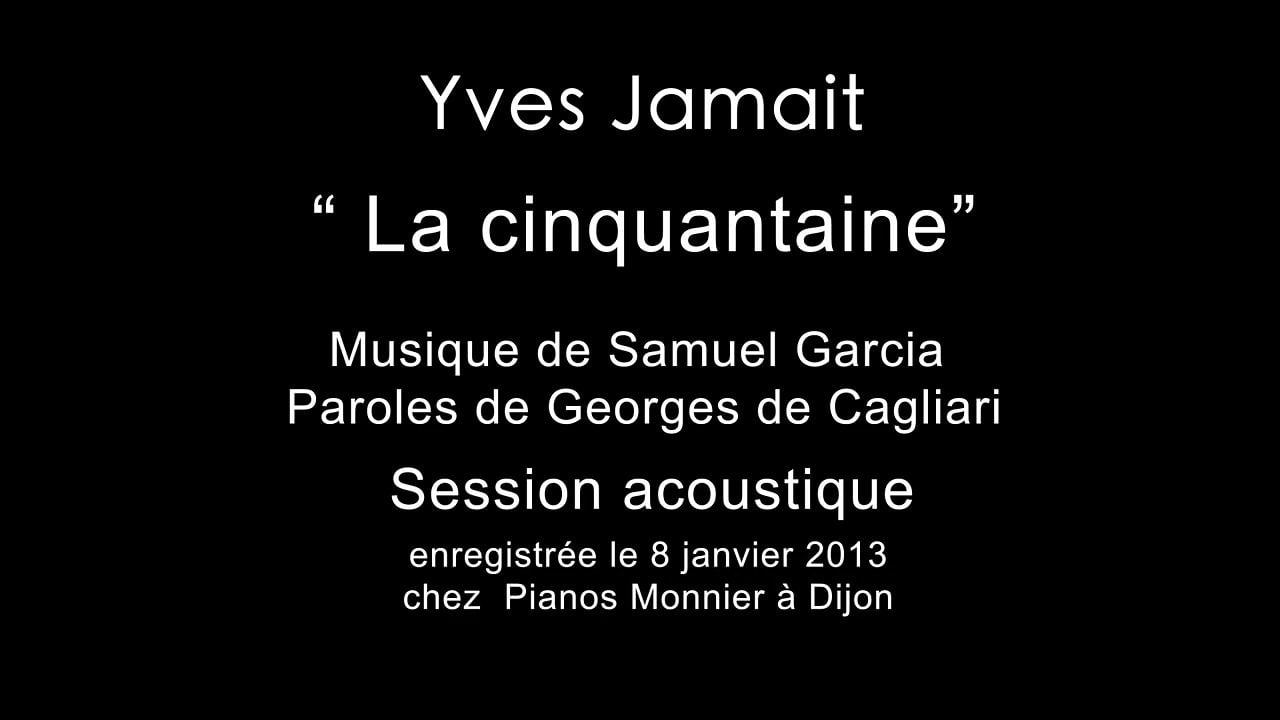 La cinquantaine par Yves Jamait (session acoustique)