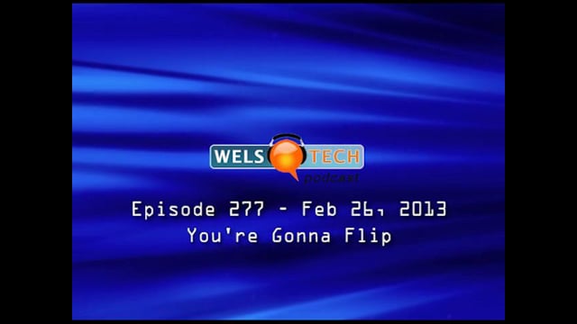 WELSTech Episode 277 - You're Gonna Flip