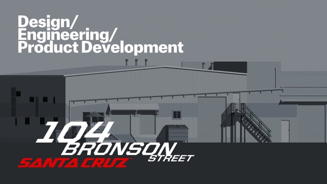104 Bronson: Design, Engineering & Product Development
