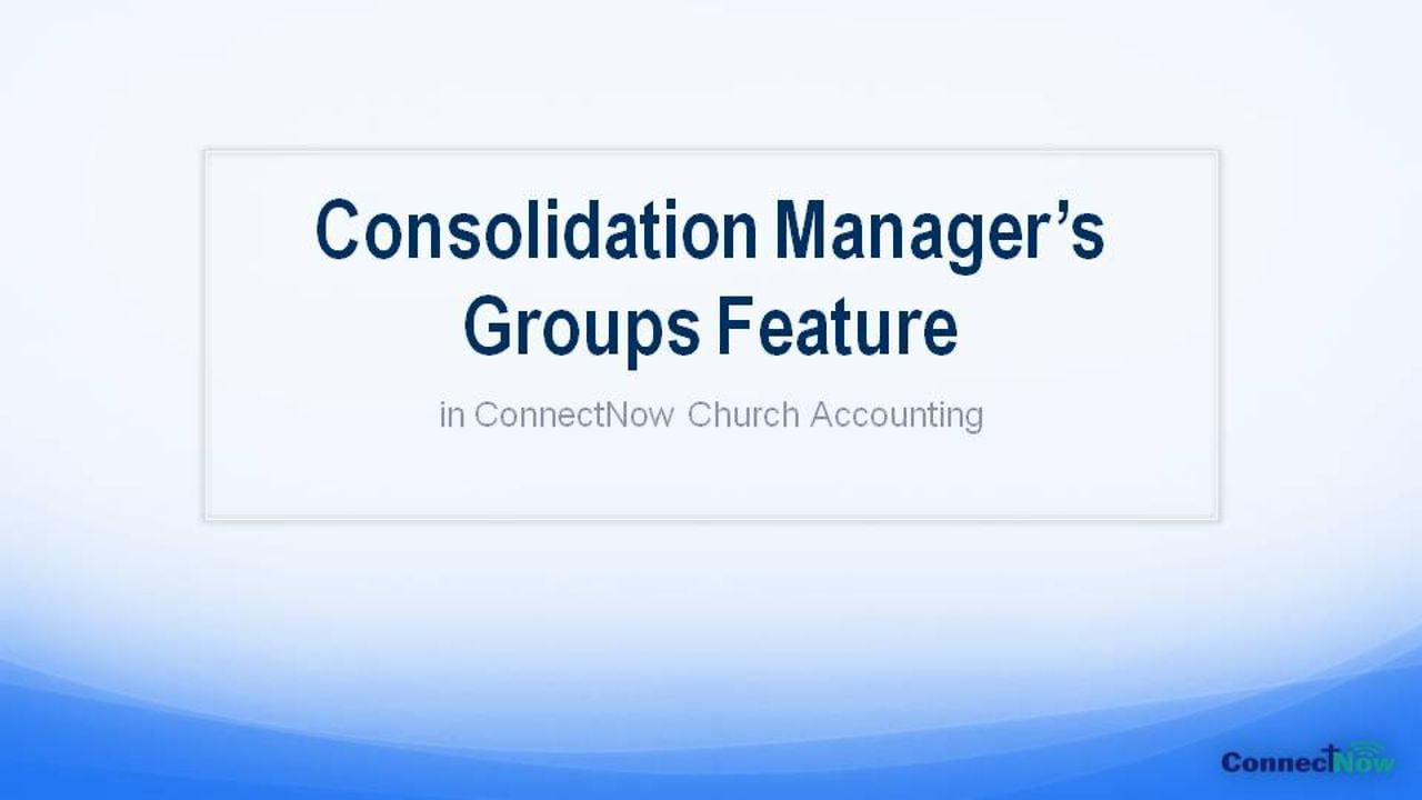 ConnectNow Church Accounting Consolidation Manager Groups On Vimeo