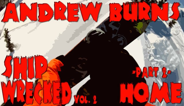 Andrew Burns ShipWrecked Vol2 – Part 2 “Home” from Andrew Burns