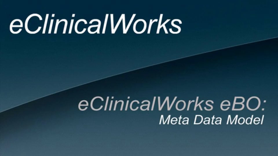eClinicalWorks eBO eClinicalWorks eBO Metadata Model on Vimeo