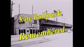 Katy Ballpark Remembered