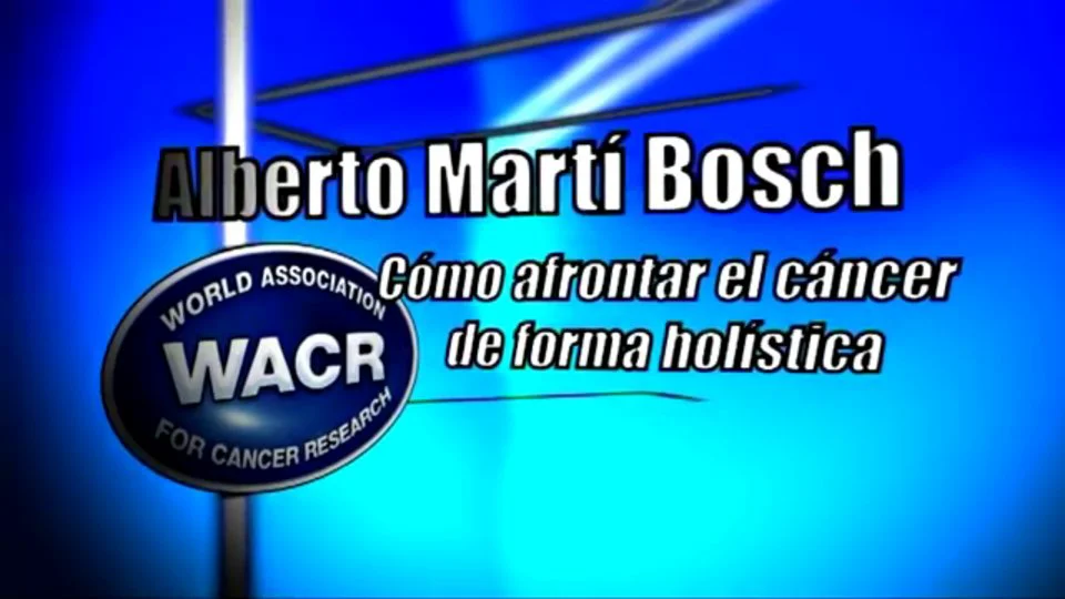 La Salud y El Cancer Dr. Alberto Marti Bosch