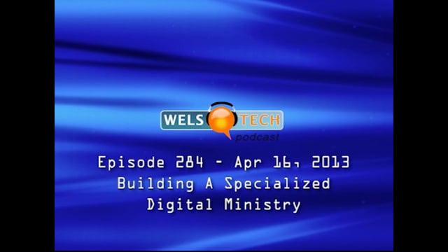WELSTech Episode 284 - Building A Specialized Digital Ministry