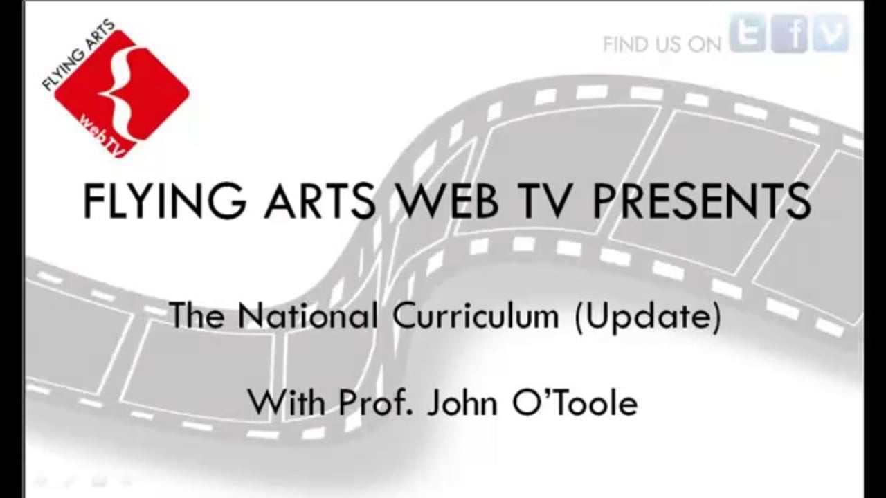 The National Curriculum: The Arts (2013) with Prof. John O'Toole