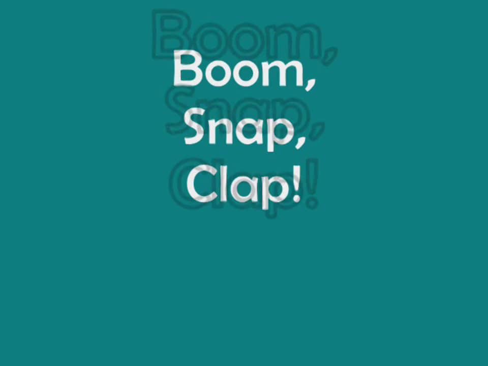Boom, Snap, Clap! on Vimeo