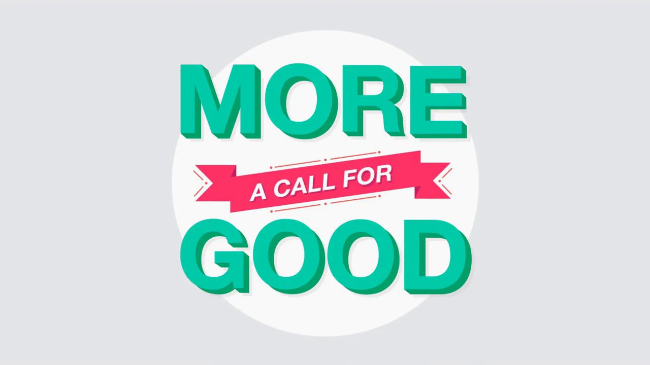 Good more good most good. More good. The more the better.