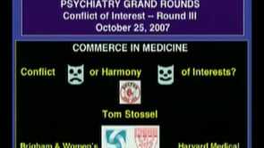 October 26, 2007 - Commercialism in Medical Care, Education and Research: Conflict or Harmony of Interests?