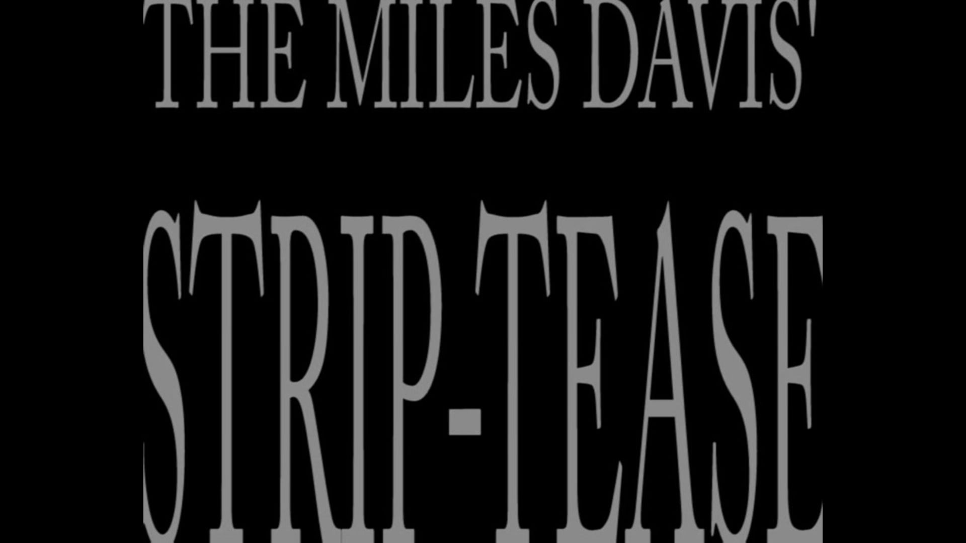 The Miles Davis'strip-tease