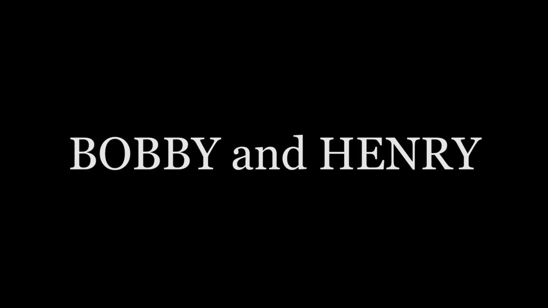 Bobby and Henry