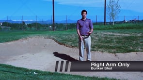 Right Arm Only Swing - Bunker