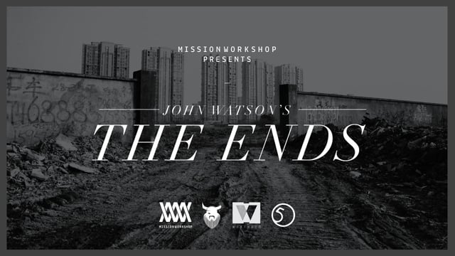 John Watson The Ends – Video Trailer from Mission Workshop