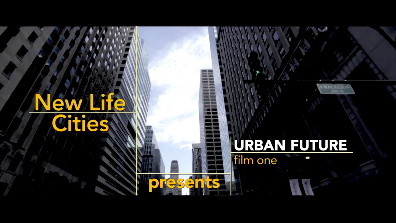 New Life Cities URBAN FUTURE On Vimeo   440552999 795b3a013310537203d5c8f22f7d5e50aa910b503b3e53743b1934d89bcd8846 D