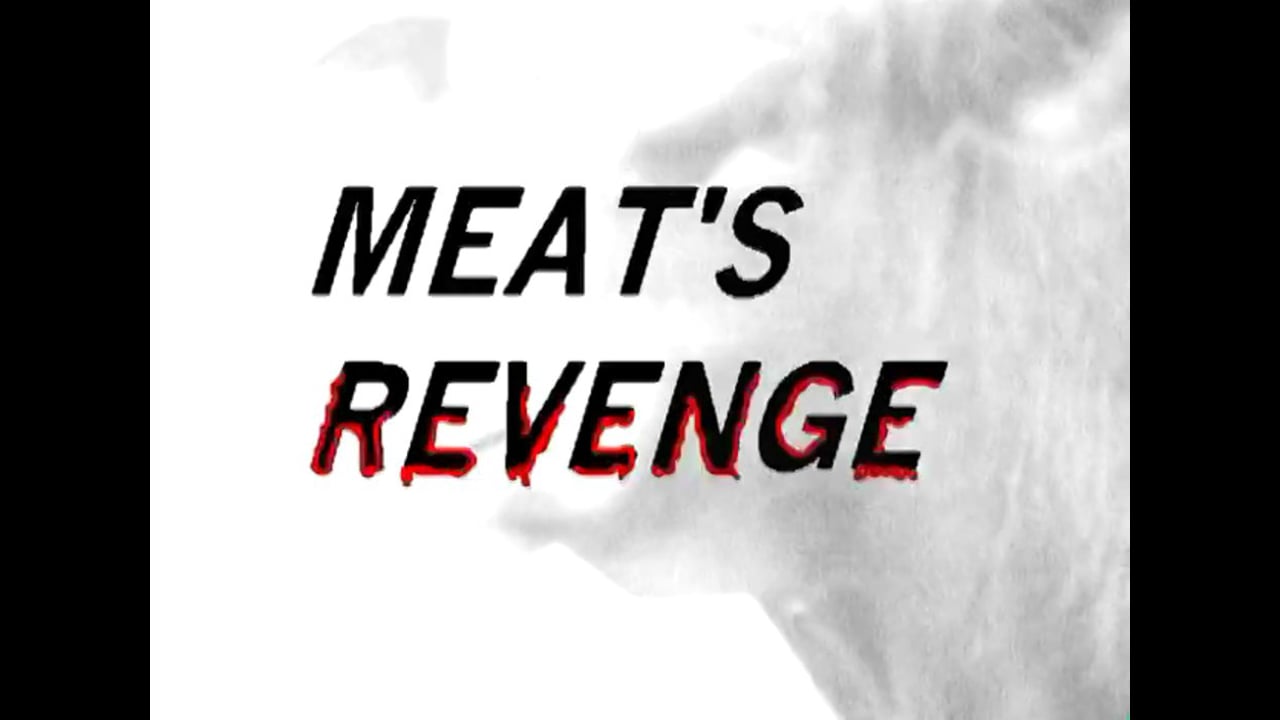 MEAT'S REVENGE