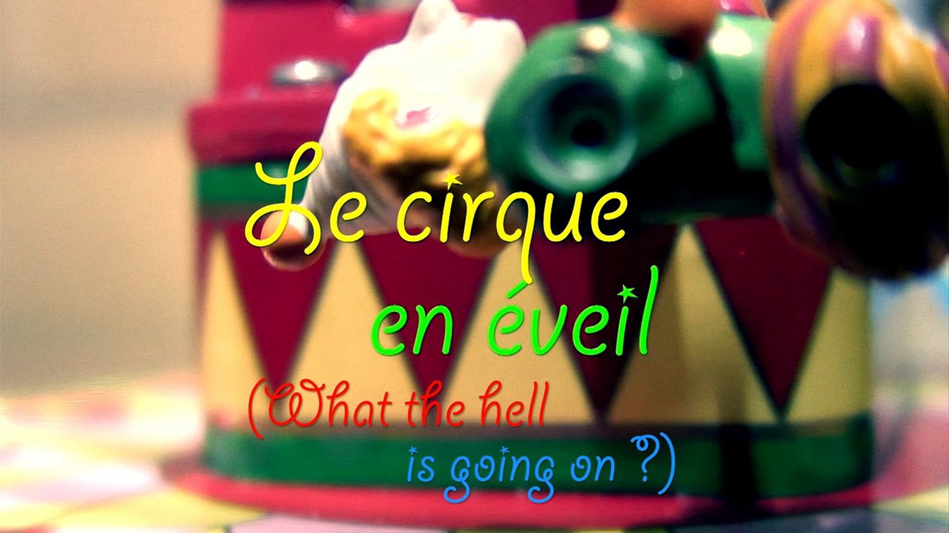 Court métrage - Le cirque en éveil (English subtitles)