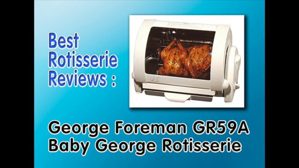 Foreman GR59A Baby Rotisserie Best Rotisserie Reviews