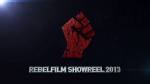 Rebel Film Showreel 2013