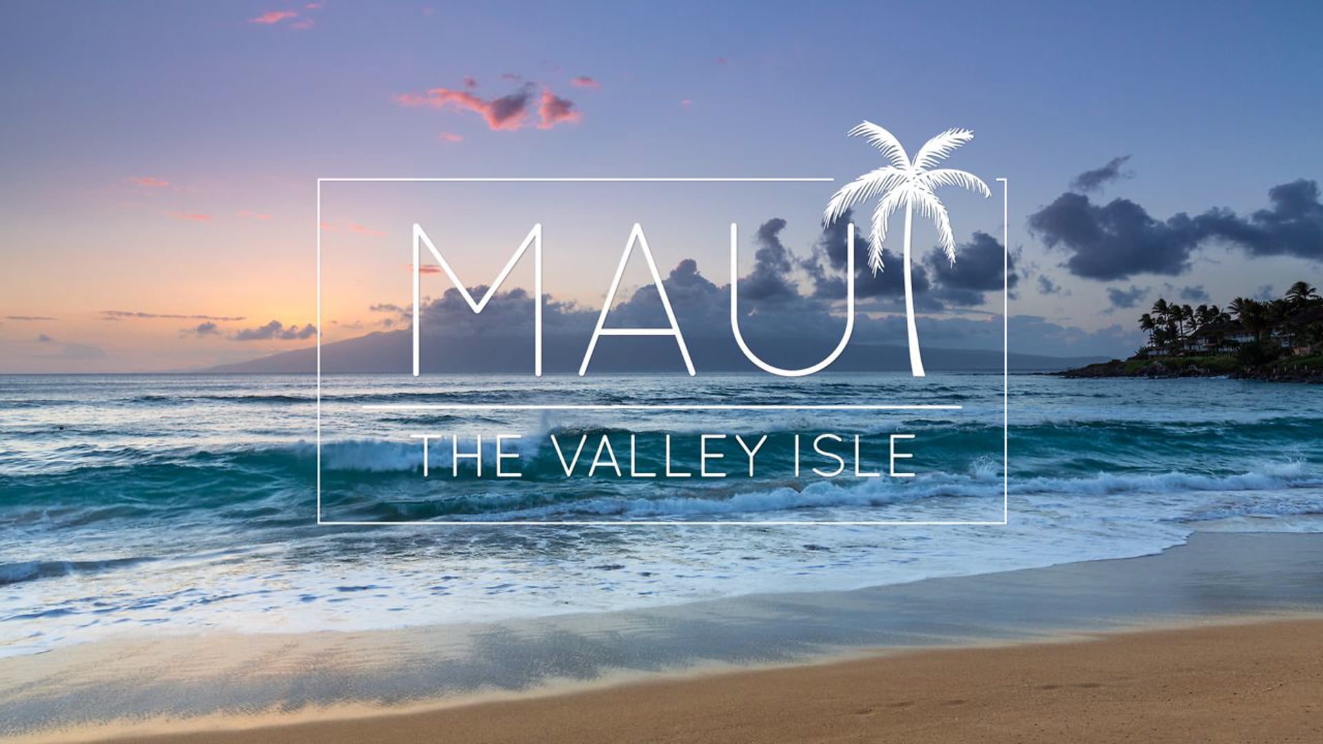 Maui: The Valley Isle
