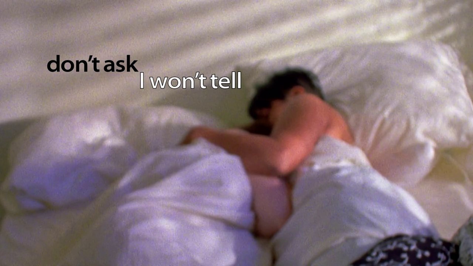 Don't Ask, I Won't Tell