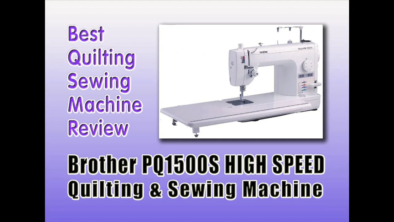 Best Sewing Machine For Quilting Reviews Brother PQ1500S High Speed