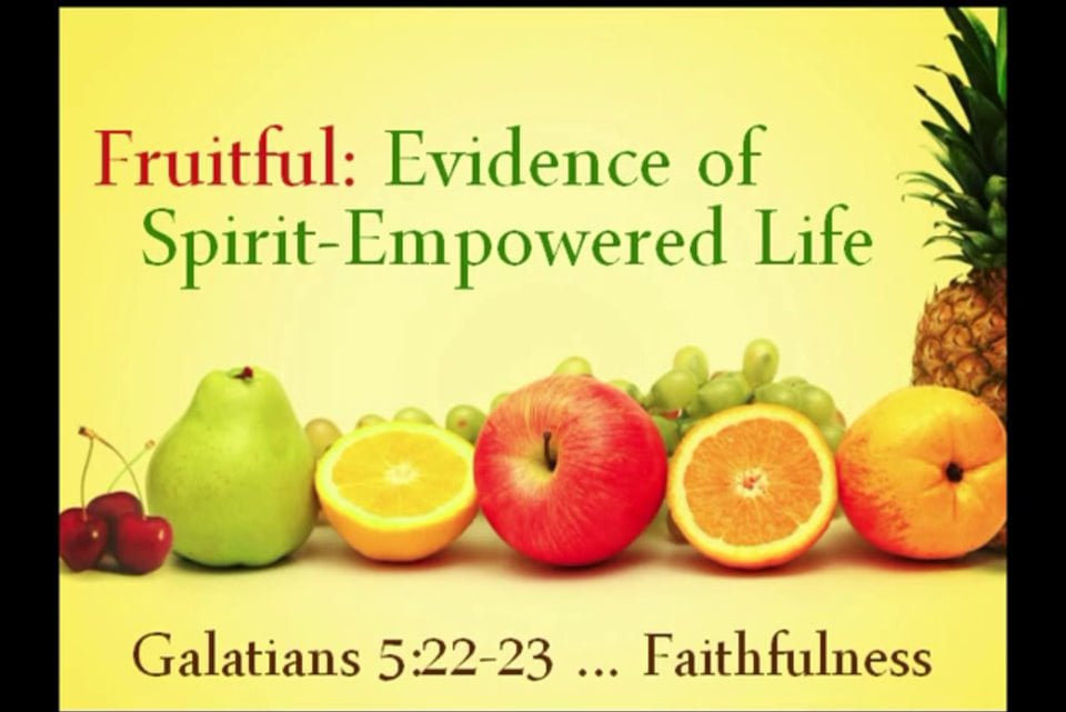 Fruitful: Evidence of Spirit-Empowered Life (2013-07-14) 