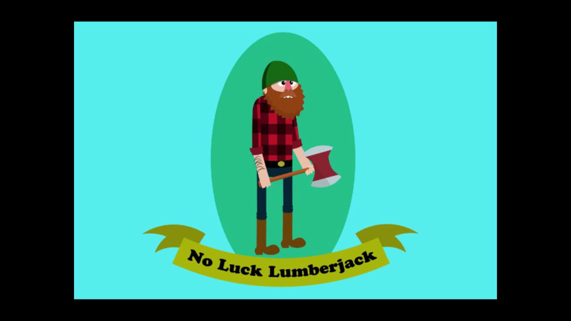 No Luck Lumberjack
