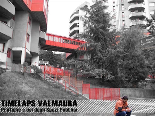 TIMELAPS VALMAURA _ Pratiche e usi degli spazi pubblici