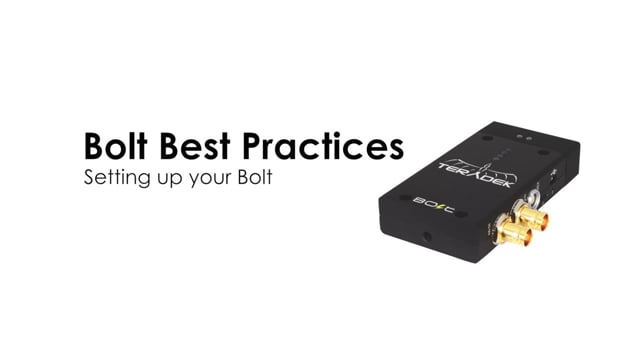 Teradek Bolt Best Practices