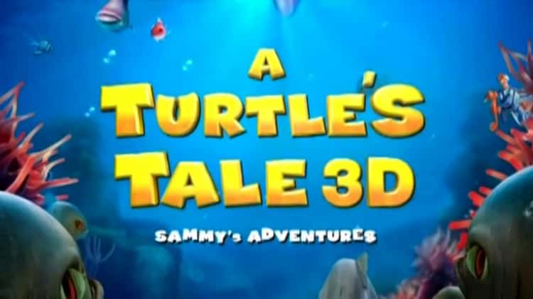 A Turtle's Tale 3D: Sammy's Adventures