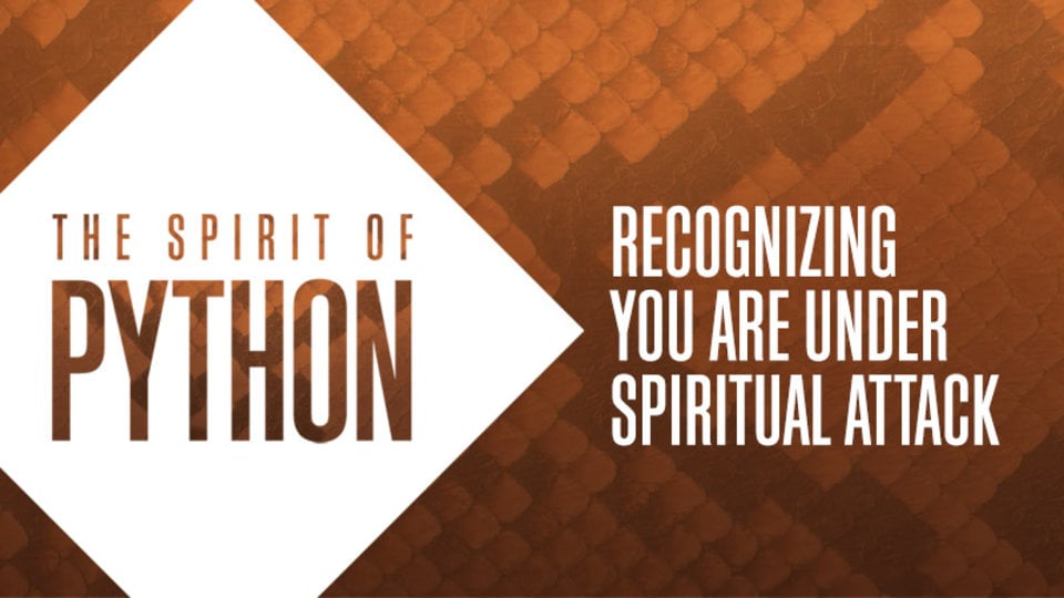 Spirit of Python: How to Recognize You Are under a Spiritual Attack on ...