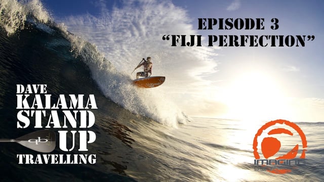 Dave Kalama - Stand Up Travelling - Ep.3: "Fiji Perfection" from 2012