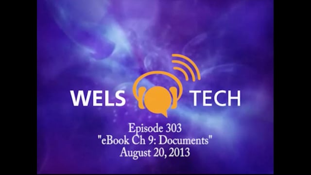 WELSTech Episode 303 - eBook Ch 9: Documents