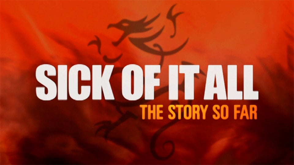 Sick Of It All: The Story So Far