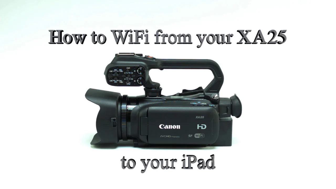 Canon XA20 / XA25 WiFi with an iPad