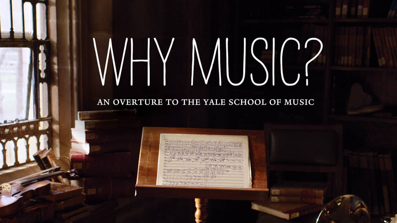 Why Music? An Overture to the Yale School of Music on Vimeo