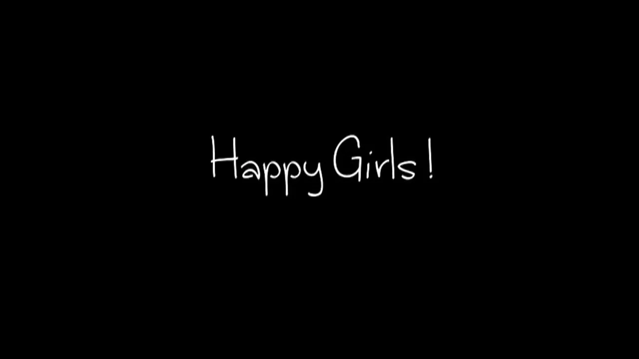 HAPPY GIRLS!  