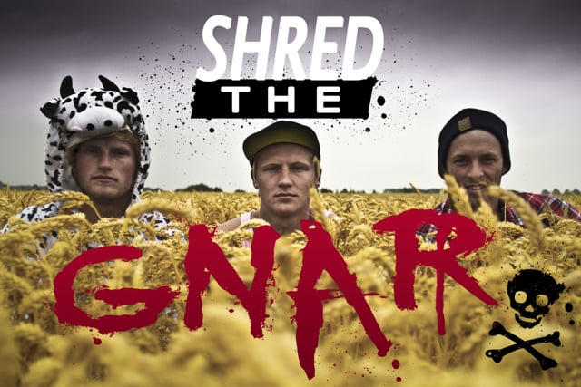 Shred the Gnar