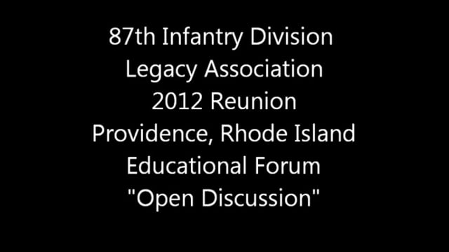 87th Infantry Division Legacy Association 2012 Reunion Educational Forum - "Open Discussion With Veterans"