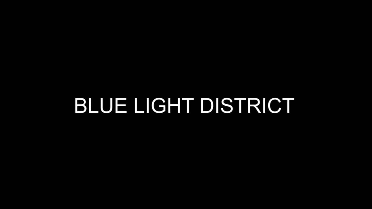 Blue Light District on Vimeo