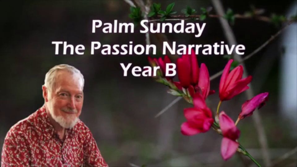 Year B Palm Sunday Passion Reading Reflection By John McKinnon On Vimeo