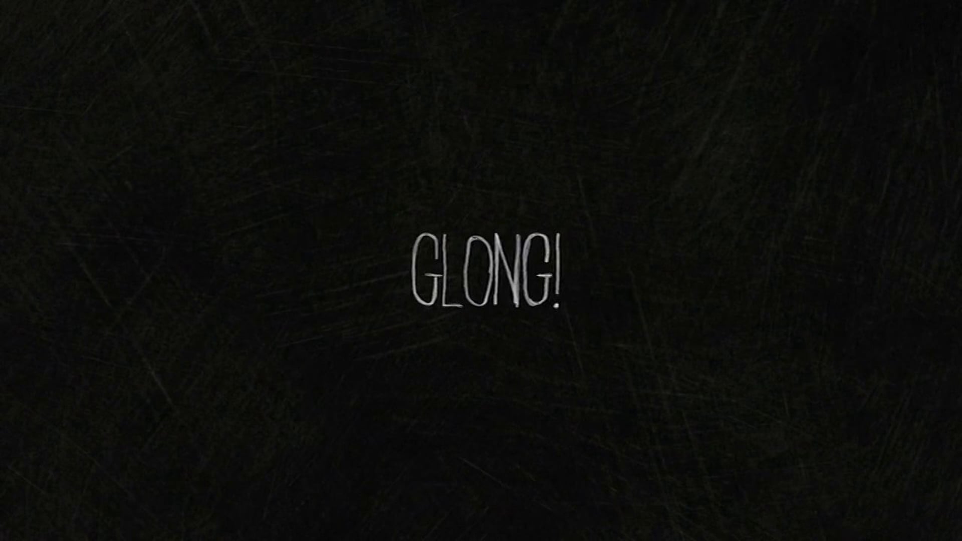 GLONG!