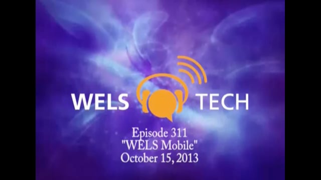 WELSTech Episode 311 - WELS Mobile