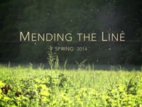 NEWS - Video: "Mending the Line" (Trailer)