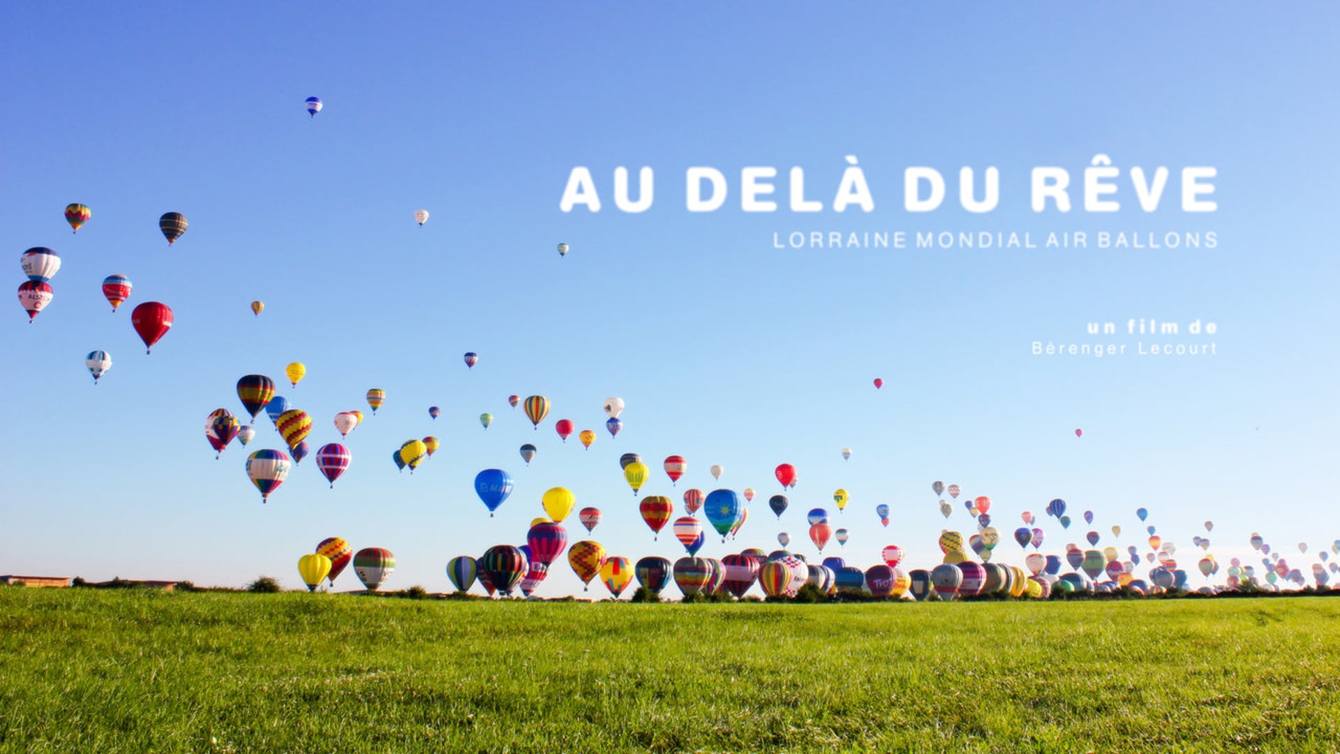 AU DELÀ DU RÊVE - Lorraine Mondial Air Ballons 2013 (HD)
