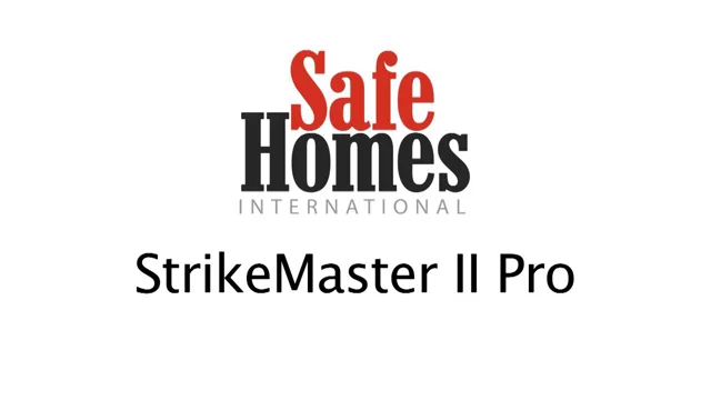 Safe Homes International - StrikeMaster II Pro - Overview