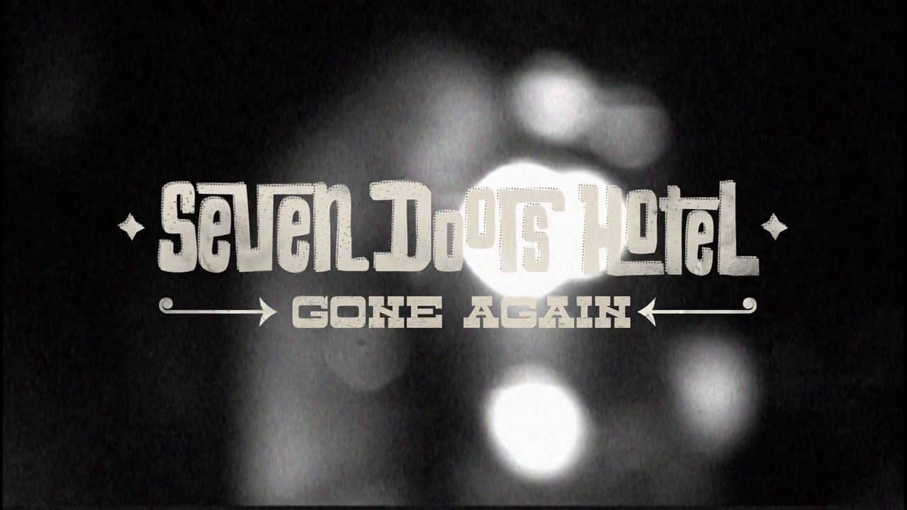 Seven Doors Hotel Gone Again official video on Vimeo