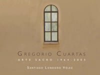 Novedad | Gregorio Cuartas. Arte sacro 1964-2005.