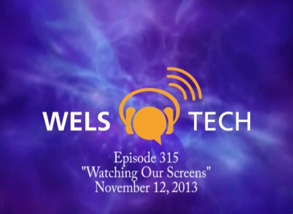 WELSTech Episode 315 - Watching Our Screens on Vimeo